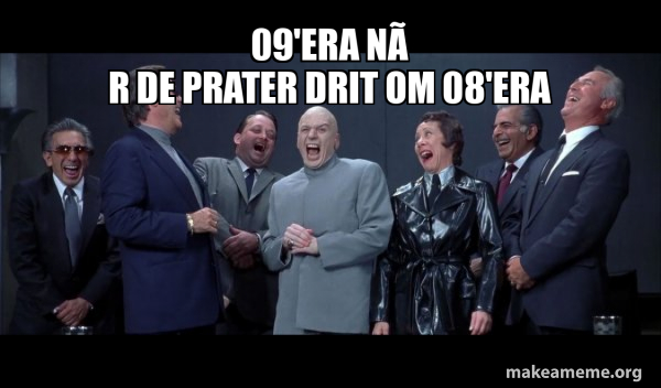 Dr Evil and Henchmen laughing - and then they said meme