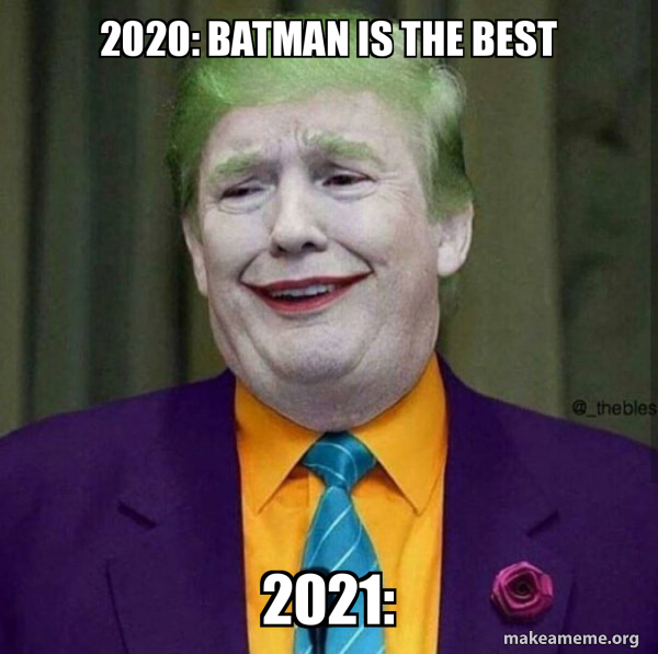 Batman Is The Best 21 Donald Trump The Joker Make A Meme
