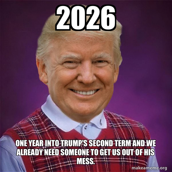 2026 One year into Trump's second term and we already need someone to