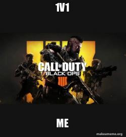 COD - Call of Duty Black OPs 4 Meme