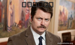 Ron Swanson : I am a Simple Man