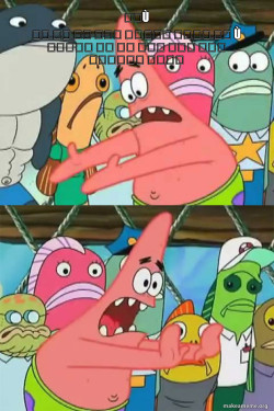 Push It Somewhere Else Patrick