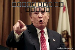 Donald Trump Says