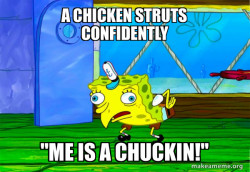 me a chuckin