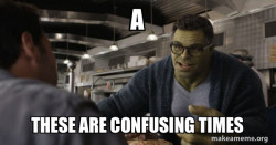 Hulk - These are Confusing Times