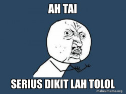 Y U No