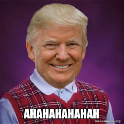 Bad Luck Trump