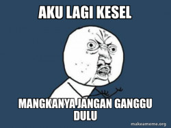 Y U No