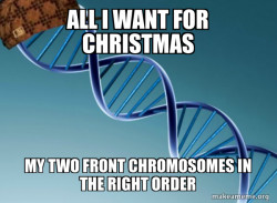 Scumbag Genetics