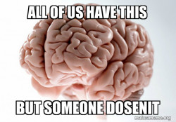 Scumbag Brain