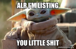 Baby Yoda looking at you