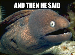 Bad Joke Eel