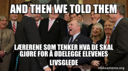 And then we told them