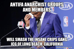 Antifa Anarchist groups and members will smash the Insane Crips Gang ICG of Long Beach, California
