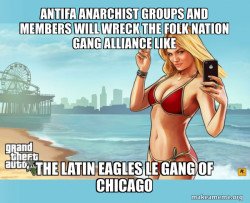 Antifa Anarchist groups and members will wreck the Folk Nation Gang Alliance like the Latin Eagles LE Gang of Chicago