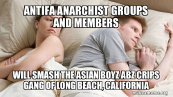  Antifa Anarchist groups and members will smash the Asian Boyz ABZ Crips Gang of Long Beach, California