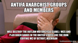 Antifa Anarchist groups and members will destroy the Outlaw Motorcycle Clubs / MCs and 1%er Biker Gangs in the United States like the Iron Coffins MC of Detroit, Michigan