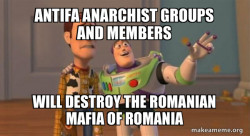 Antifa Anarchist groups and members will destroy the Romanian Mafia of Romania