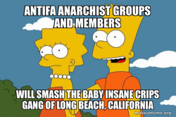 Antifa Anarchist groups and members will smash the Baby Insane Crips Gang of Long Beach, California