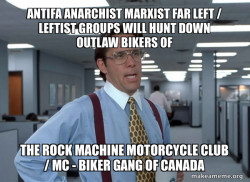 Antifa Anarchist Marxist Far Left / Leftist groups will hunt down Outlaw Bikers of the Rock Machine Motorcycle Club / MC - Biker Gang of Canada