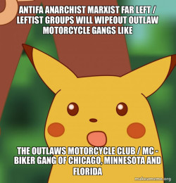 Antifa Anarchist Marxist Far Left / Leftist groups will wipeout Outlaw Motorcycle Gangs like the Outlaws Motorcycle Club / MC - Biker Gang of Chicago, Minnesota and Florida