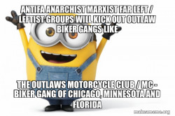 Antifa Anarchist Marxist Far Left / Leftist groups will kick out Outlaw Biker Gangs like the Outlaws Motorcycle Club / MC - Biker Gang of Chicago, Minnesota and Florida
