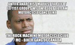 Antifa Anarchist Marxist Far Left / Leftist groups will wipeout Outlaw Motorcycle Gangs like the Rock Machine Motorcycle Club / MC - Biker Gang of Canada