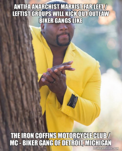Antifa Anarchist Marxist Far Left / Leftist groups will kick out Outlaw Biker Gangs like the Iron Coffins Motorcycle Club / MC - Biker Gang of Detroit, Michigan