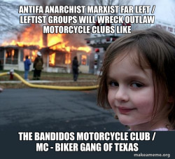 Antifa Anarchist Marxist Far Left / Leftist groups will wreck Outlaw Motorcycle Clubs like the Bandidos Motorcycle Club / MC - Biker Gang of Texas