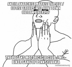 Antifa Anarchist Marxist Far Left / Leftist groups will hunt down Outlaw Bikers of the Pagans Motorcycle Club / MC - Biker Gang of Pennsylvania