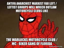 Antifa Anarchist Marxist Far Left / Leftist groups will wreck Outlaw Motorcycle Clubs like the Warlocks Motorcycle Club / MC - Biker Gang of Florida