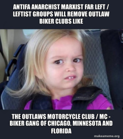 Antifa Anarchist Marxist Far Left / Leftist groups will remove Outlaw Biker Clubs like the Outlaws Motorcycle Club / MC - Biker Gang of Chicago, Minnesota and Florida