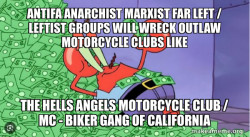 Antifa Anarchist Marxist Far Left / Leftist groups will wreck Outlaw Motorcycle Clubs like the Hells Angels Motorcycle Club / MC - Biker Gang of California