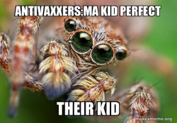 Antivaxxers: ma kid perfect!