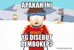 You're Gonna Have a Bad Time (Southpark Ski Instructor)