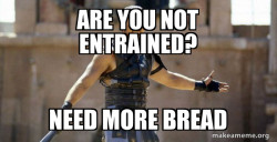 need more bread.