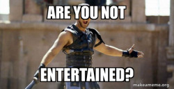 Gladiator (Are You Not Entertained?) Meme Generator Template