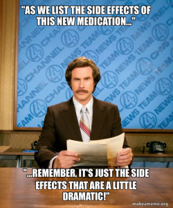 The screen behind the newscaster lists all the side effects of a medication. The news caster says something comedic.
