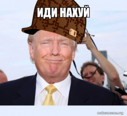 Scumbag Donald Trump