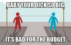 Baby your dick so big is bad for the business 