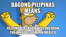 Bagong Pilipinas Means: Filipino Diaspora will overrun the whole Colima in Mexico 