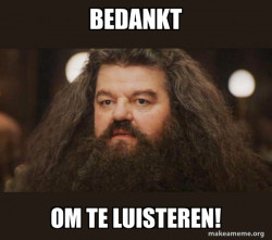 Hagrid - I should not have said that