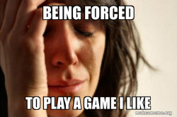 First world problems: mobile game edition