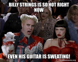 Billy is so hot right now