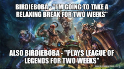 What Birdie did during her break