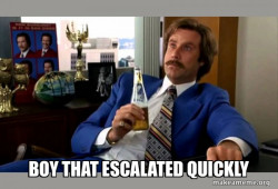 Ron Burgundy - boy that escalated quickly