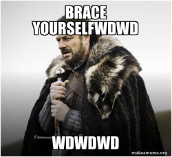 Brace Yourself - Game of Thrones Meme