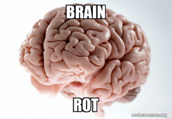 Scumbag Brain