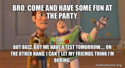 when youâd rather party than study just to look cool.