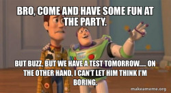 when youâd rather party than study just to look cool.